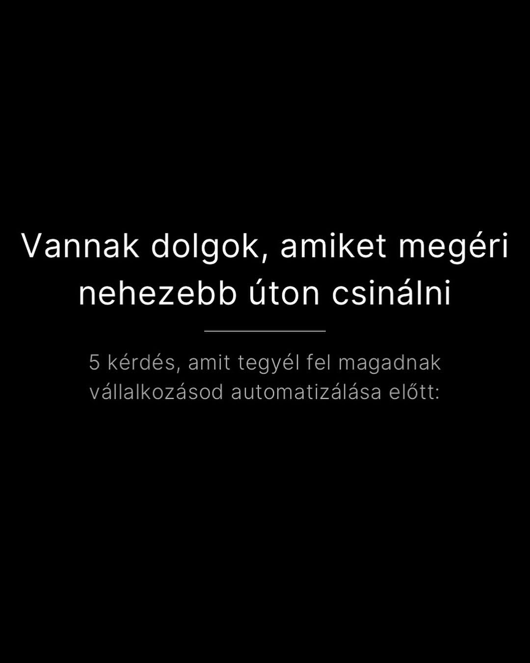 A vállalkozók imádják az automatizálást. 

Mindenhol azt látom, hogy valaki valamilyen eszközt árul,